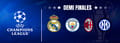 Les affiches demi finales ligue champions