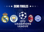 Les affiches demi finales ligue champions